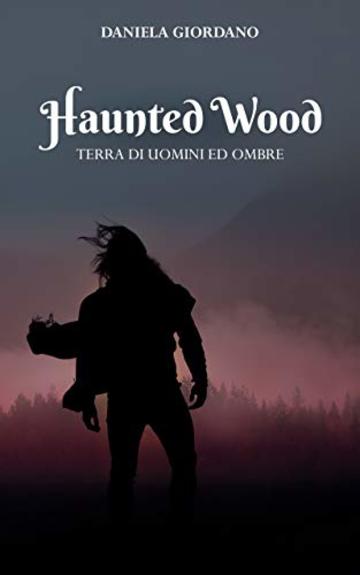 Haunted Wood: Terra di uomini e ombre